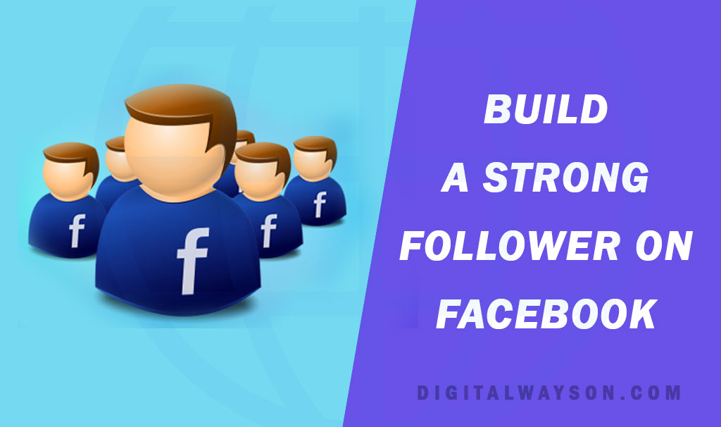 Build a Strong Follower on Facebook