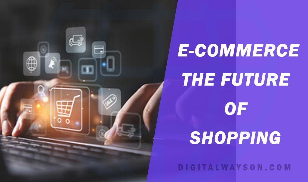 E-Commerce: The Future of Shopping
